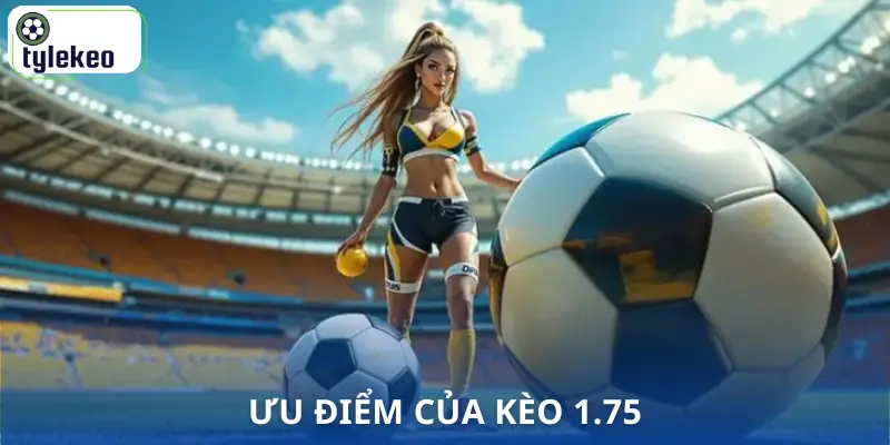 keo-1-75-la-gi-uu-diem