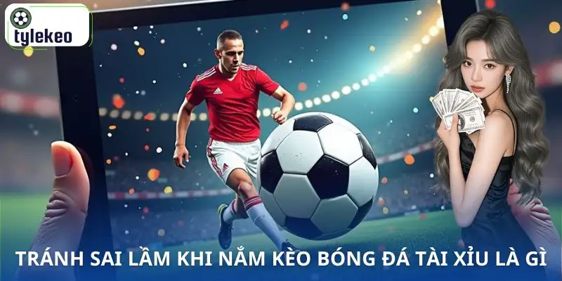 keo-bong-da-tai-xiu-la-gi-hieu-dung
