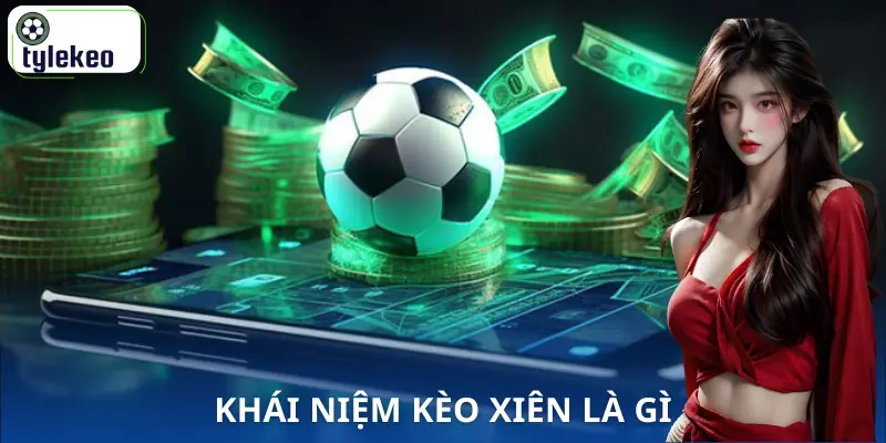 keo-xien-la-gi-khai-niem